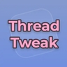 ThreadTweak